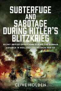 Subterfuge and Sabotage during Hitler's Blitzkrieg : Secret British Operations during the German Advance in Holland and Belgium, 1939-40