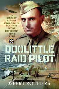 Doolittle Raid Pilot : The Story of Captain Donald Smith, Survivor of the Bombing of Tokyo in 1942