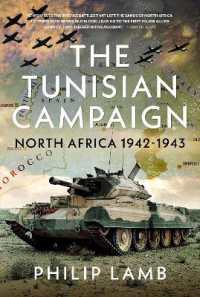 The Tunisian Campaign : North Africa 1942-1943