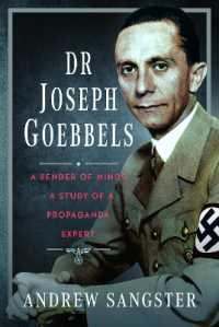 Dr Joseph Goebbels : A Bender of Minds - a Study of a Propaganda Expert