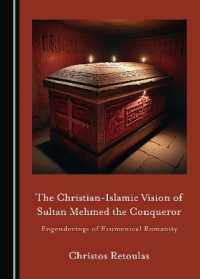 The Christian-Islamic Vision of Sultan Mehmed the Conqueror : Engenderings of Ecumenical Romanity