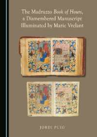 The Madruzzo Book of Hours, a Dismembered Manuscript Illuminated by Marie Vrelant (Dismembered Medieval Manuscripts: Biblioclasm and Digital Reconstructions)