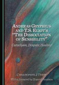 Andreas Gryphius and T.S. Eliot's 'The Dissociation of Sensibility' : Cataclysm, Despair, Healing