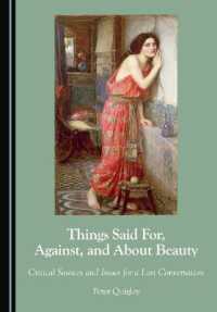 Things Said For, Against, and about Beauty : Critical Sources and Issues for a Lost Conversation