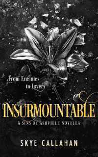 Insurmountable : A dark enemies to lovers novella (Sins of Ashville)