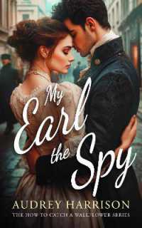 My Earl the Spy : A regency romance (How to Catch a Wallflower)
