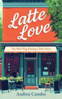 Latte Love : A Romantic Comedy (The Red Flag Dating Club Series)