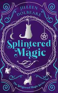 Splintered Magic : A Paranormal Women's Urban Fantasy Fiction Novel (Splintered Magic)