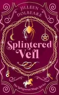 Splintered Veil : A Paranormal Women's Fiction Urban Fantasy Novel (Splintered Magic)