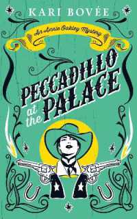 Peccadillo at the Palace (Annie Oakley Mystery Series)