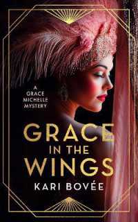 Grace in the Wings : A 1920's Grace Michelle Murder Mystery (Grace Michelle Mysteries)