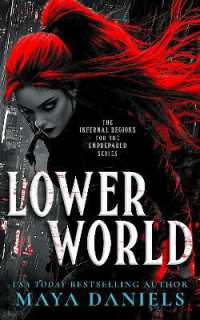 Lower World : A Snarky Urban Fantasy Vampire Series (Infernal Regions for the Unprepared)