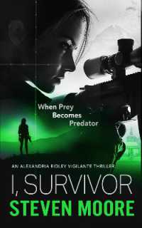 I, Survivor : When Prey Becomes Predator (The Alexandria Ridley Vigilante Thriller Series)