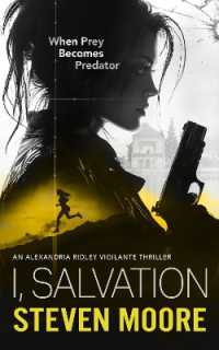 I, Salvation : When Prey Becomes Predator (The Alexandria Ridley Vigilante Thriller Series)