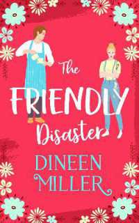 The Friendly Disaster : A Small Town Sweet Romantic Comedy (Seashells and Sunsets)