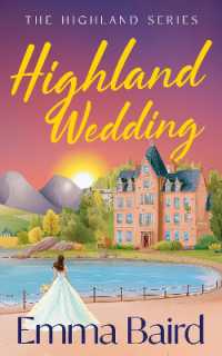Highland Wedding : A Scottish heart-warming romantic comedy featuring characters you'll love (The Highland Books)