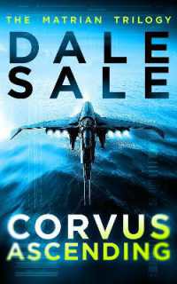 Corvus Ascending : The Matrian Trilogy Book 1 (The Matrian Trilogy)