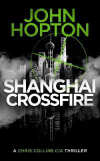 Shanghai Crossfire : A Chris Collins CIA Thriller (A Chris Collins Cia Thriller)