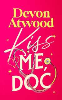 Kiss Me, Doc : A Spicy, Fake Marriage, Doctor Romance (Kiss-met)