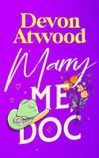 Marry Me, Doc : A marriage of convenience, enemies-to-lovers, spicy rom-com (Kiss-met)