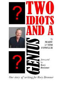 Two Idiots and a Genius : Our Story of Writing for Rory Bremner