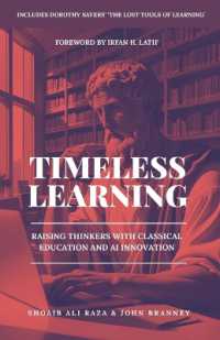Timeless Learning : Raising Thinkers with Classical Education and AI Innovation: Includes: Dorothy Sayers' Lost Tools of Learning