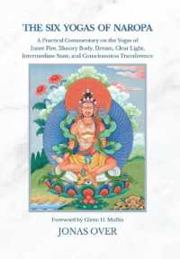 The Six Yogas of Naropa : A Practical Commentary on the Yogas of Inner Fire, Illusory Body, Dream, Clear Light, Intermediate State, and Consciousness Transference