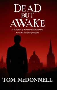 Dead but Awake : A Collection of Paranormal Encounters from the Shadows of Oxford
