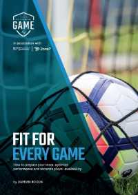 Fit for Every Game : How to prepare your team, optimise performance, and enhance player availability. （2ND）