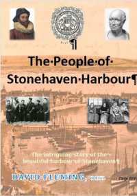 The People of Stonehaven Harbour : The intriguing story of the beautiful harbour of Stonehaven