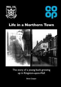 Life in a Northern Town : The story of a young buck growing up in Kingston upon Hull