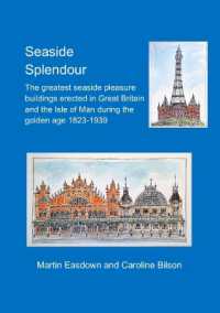 Seaside Splendour : The greatest seaside pleasure buildings erected in Great Britain and the Isle of Man during the golden age 1823-1939