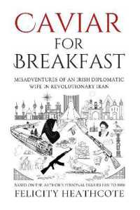 Caviar for Breakfast: : The Misadventures of an Irish Diplomatic Wife during the Iranian Revolution
