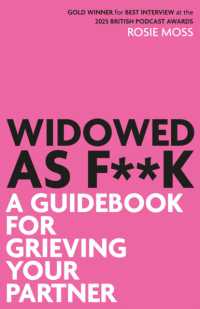 Widowed as F**K : A Guidebook for Grieving Your Partner