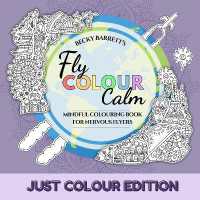 Fly Colour Calm : Just Colour Edition