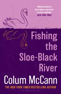 Fishing the Sloe-Black River : From the New York Times-bestselling, National Book Award-winning, Booker Prize-longlisted author of Apeirogon and Let the Great World Spin