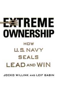 Extreme Ownership : How U.S. Navy Seals Lead and Win