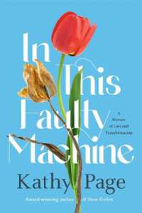 In This Faulty Machine : A Memoir of Loss and Transformation