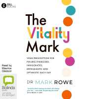 The Vitality Mark : Your Prescription for Feeling Energised, Invigorated, Enthusiastic and Optimistic Each Day