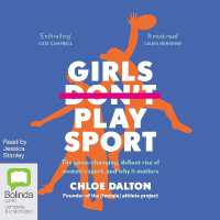 Girls Don't Play Sport : The Game-Changing, Defiant Rise of Women's Sport and Why It Matters