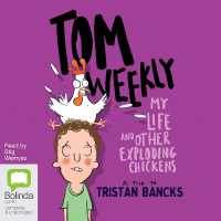 My Life and Other Exploding Chickens (Tom Weekly)