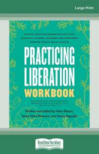 Practicing Liberation Workbook : Radical Tools for Grassroots Activists, Community Leaders, Teachers, and Caretakers Working toward Social Justice （Large Print）