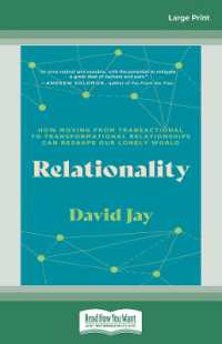 Relationality : How Moving from Transactional to Transformational Relationships Can Reshape Our Lonely World （Large Print）