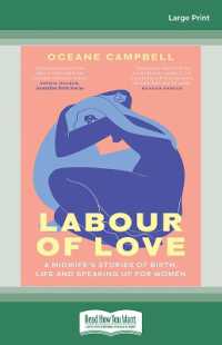 Labour of Love : A Midwife's Stories of Birth, Life and Speaking Up for Women （Large Print）