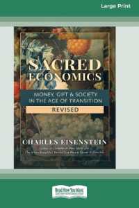Sacred Economics, Revised : Money, Gift & Society in the Age of Transition [Large Print 16 Pt Edition] （Enlarged Large Print）