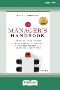 The Manager's Handbook : Five Simple Steps to Build a Team, Stay Focused, Make Better Decisions, and Crush Your Competition [Large Print 16 Pt Edition] （Enlarged Large Print）