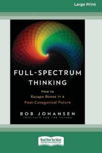 Full-Spectrum Thinking : How to Escape Boxes in a Post-Categorical Future (16pt Large Print Edition) （Large Print）