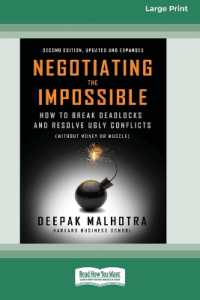 Negotiating the Impossible, Second Edition : How to Break Deadlocks and Resolve Ugly Conflicts (without Money or Muscle) (16pt Large Print Edition) （Large Print）