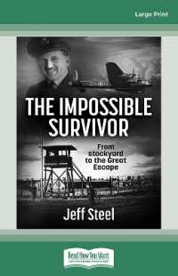 The Impossible Survivor : From stockyard to the Great Escape （Large Print）