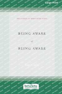 Being Aware of Being Aware (Large Print 16 Pt Edition)